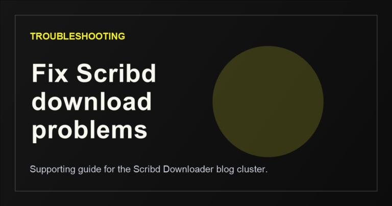 Fix Scribd Download Not Working: 11 Real Fixes for Links, PDFs, Mobile, and Restricted Files in 2026